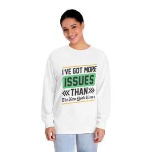 Funny Unisex Classic Long Sleeve T-Shirt - I've Got More Issues Than the New York Times