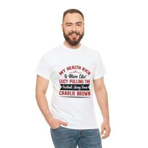 Funny Unisex Heavy Cotton T-shirt - My Health Kick Is More Like Lucy Pulling the Football Away from Charlie Brown