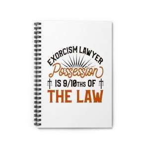 Funny Spiral Notebook with Ruled Lines - Exorcism Lawyer: Possession is 9/10ths of the Law