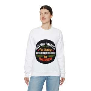 Funny Unisex Heavy Blend Crewneck Sweatshirt - Heck with Turducken I’m Having Ostriturduckenquailhummingbird for Thanksgiving