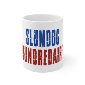 Humorous Coffee Mug 11 oz - Slumdog Hundredaire