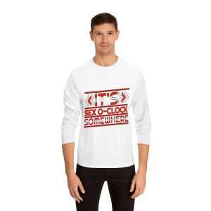 Funny Unisex Classic Long Sleeve T-Shirt - It's Sex O'Clock Somewhere